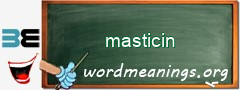 WordMeaning blackboard for masticin